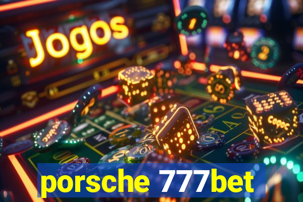 porsche 777bet